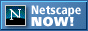 [ Netscape Now! ]